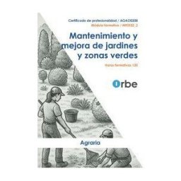 Orbe Mf0532_2. Mantenimiento Y Mejora De Jardines Y Zonas Verdes. Agao0208