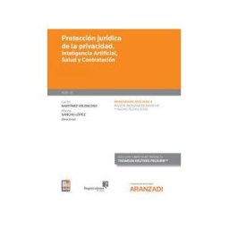 Editorial Aranzadi Protección Jurídica De La Privacidad. Inteligencia Artificial, Salud Y Contratación (papel + )