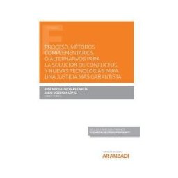 Editorial Aranzadi Proceso, M?todos Complementarios O Alternativos Para La Soluci?n De Conflictos Y