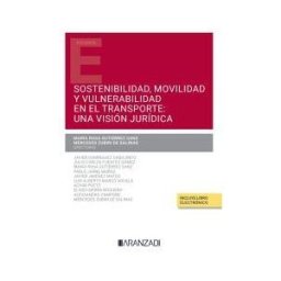 Aranzadi Thomson Reuters Sostenibilidad, Movilidad Y Vulnerabilidad En El Sistema De Transporte: Una Visión Jurídica