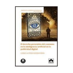 Colex El Derecho Preventivo Del Consumo En La Inteligencia Artificial En La Publicidad Digital