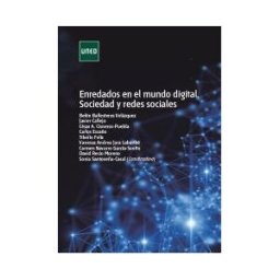 UNED Enredados En El Mundo Digital. Sociedad Y Redes Sociales