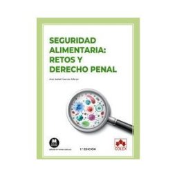 Colex Seguridad Alimentaria: Retos Y Derecho Penal