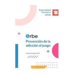 Orbe Hotj04 Prevencion De La Adiccion Al Juego
