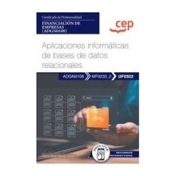 Orbe Manual. Aplicaciones Informáticas De Bases De Datos Relacionales (uf0322). Certificados De Profesionalidad. Financiación De Empresas