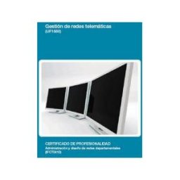Editorial Elearning Gestión De Redes Telemática. Certificados De Profesionalidad. Administración Y Diseño De Redes Departamentales