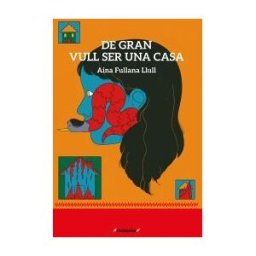 Edicions Bromera, S.L. De Gran Vull Ser Una Casa