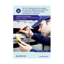 IC Editorial Montaje De Los Cuadros De Control Y Dispositivos Eléctricos Y Electrónicos De Los Sistemas Domóticos E Inmóticos.