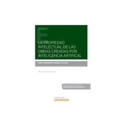 ARANZADI-THOMSON REUTERS Propiedad Intelectual De Obras Creadas Inteligencia Artific