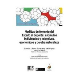 Editorial Reus S.A. Medidas De Fomento Del Estado Al Deporte: Estímulos Individuales Y Colectivos, Económicos Y De Otra Naturaleza