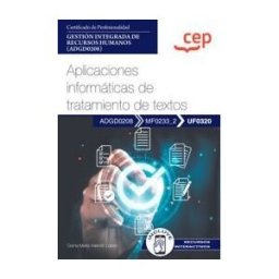 Orbe Manual. Aplicaciones Informáticas De Tratamiento De Textos (uf0320). Certificados De Profesionalidad. Gestión Integrada De Recursos