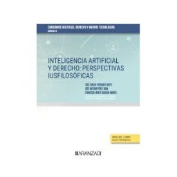 Editorial Aranzadi Inteligencia Artificial Y Derecho: Perspectivas Iusfilosóficas. Cuadernos Digitales. Derecho Y Nuevas Tecnologías (n 13)