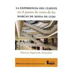 Editorial Fragua La Experiencia Del Cliente En El Punto De Venta De Las Marcas De Moda De Lujo