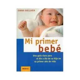 Ediciones Medici, S.L. Mi Primer Bebé