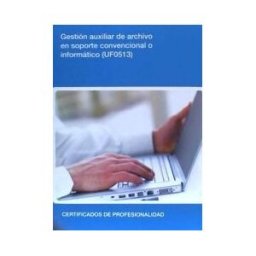 Editorial Elearning Gestión Auxiliar De Archivo En Soporte Convencional O Informático. Certificados De Profesionalidad. Operaciones Auxiliares De Servicios