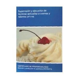 Editorial Elearning Supervisión Y Ejecución De Técnicas Aplicadas A Cremas Y Rellenos (uf1740)