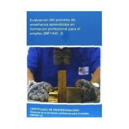 Editorial Elearning Evaluación Del Proceso De Enseñanza Aprendizaje En Formación Profesional Para El Empleo. Certificados De Profesionalidad.