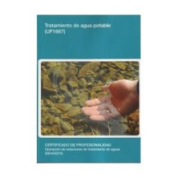 Editorial Elearning Tratamiento De Agua Potable. Certificados De Profesionalidad. Operación De Estaciones De Tratamiento De Aguas