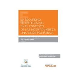 Aranzadi Thomson Reuters Seguridad De Los Estados En El Contexto De Las Incertidumbre Una Visión Poliédrica