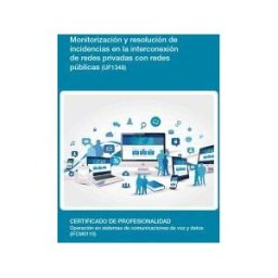 Editorial Elearning Monitorización Y Resolución De Incidencias En La Interconexión De Redes Privadas Con Redes Públicas. Certificados De