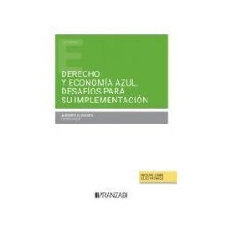 Aranzadi Thomson Reuters Derecho Y Economía Azul. Desafíos Para Su Implementación