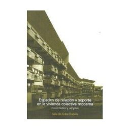 Kliczkowski publisher Espacios De Relación Y Soporte En La Vivienda Colectiva Moderna