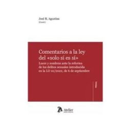 Atelier Libros Juridicos Comentarios A La Ley Del solo Sí Es Sí Luces Y Sombras Ante La Reforma De Los Delitos Sexuales Introducida En La Lo