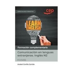 EDITORIAL CEP Manual. Comunicación En Lenguas Extranjeras. Inglés N2 (fcov05). Especialidades Formativas
