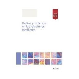Bosch Delitos Y Violencia En Las Relaciones Familiares