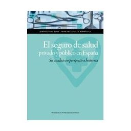 Prensas Universitarias de Zaragoza El Seguro De Salud Privado Y Público En España