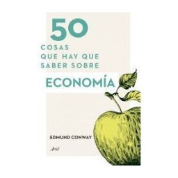 Editorial Ariel 50 Cosas Que Hay Que Saber Sobre Economía