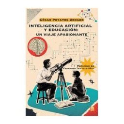 Ediciones Mensajero, S.A. Inteligencia Artificial Y Educación: Un Viaje Apasionante
