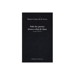Ediciones Vitruvio Solo Los Poetas Tienen Reloj De Luna