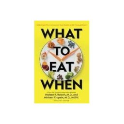 NATL GEOGRAPHIC CHILDRENS What To Eat When: A Strategic Plan To Improve Your Health And Life Through Food