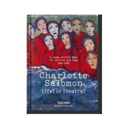 TASCHEN Charlotte Salomon. Life? Or Theatre?
