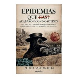 Editorial Pinolia, S.l. Las Epidemias Que Casi Acabaron Con Nosotros