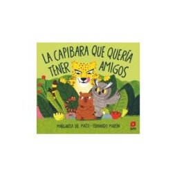 EDICIONES SM La Capibara Que Quería Tener Amigos