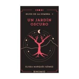 BINOMIO Un Jardín Oscuro