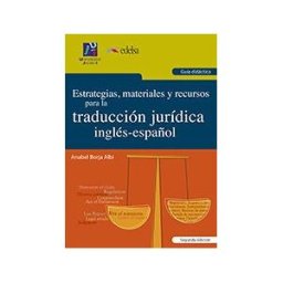 Edelsa Grupo Didascalia Estrategias, Materiales Y Recursos Para La Traducción Jurídica Inglés-español. Guía Didáctica