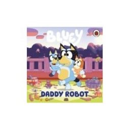 Penguin Books Limited (UK) Bluey: Daddy Robot