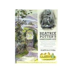 TIMBER PR INC Beatrix Potter's Gardening Life: The Plants And Places That Inspired The Classic Children's Tales