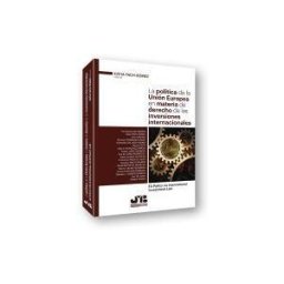 J.M. Bosch Editor La Política De La Unión Europea En Materia De Derecho De Las Inversiones Internacionales
