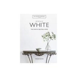 MITCHELL BEAZLEY The White Home: Inspirational Ideas For Calming Spaces