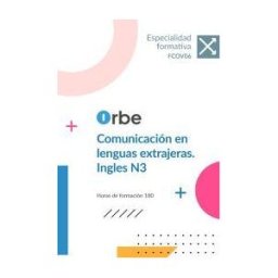 Orbe Formacin Fcov06 Comunicación En Lenguas Extrajeras. Ingles N3 (elaborado En Inglés)