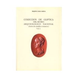 Ministerio de Educación, Cultura y Deporte. área de Colección De Glíptica Del Museo Arqueológico Nacional. Vol. I