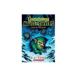 SCHOLASTIC BK SERVICES Goblin Monday (goosebumps House Of Shivers #2)