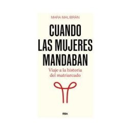 RBA Libros Cuando Las Mujeres Mandaban
