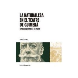Publicacions i Edicions de la Universitat de Barcelona La Naturalesa En El Teatre De Guimer: Una Proposta De Lectura