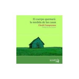 La Garúa Libros El Cuerpo Quemará La Medida De Las Casas
