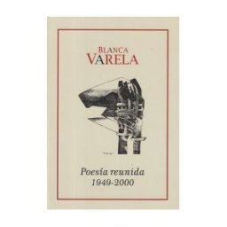CASA DE CUERVOS Blanca Varela Poesia Reunida 1949-2000